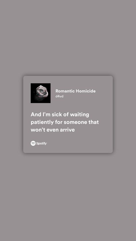 Romantic Homicide lyrics - d4vd Spotify Song Lyrics, Crush Lyrics, Spotify Songs, Songs Playlist, Marriage Goals, Romantic Anime Couples, Good Morning Texts, Romantic Gestures, Handwritten Notes