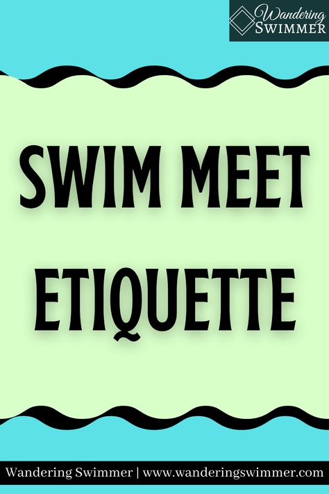 Swim meets have several unspoken rules for proper swim meet etiquette. Here are 10 tips to ensure your next meet goes smoothly. Swim Meet Essentials, Swimming Rules, Unspoken Rules, Swim Meet, Best Advice, Good Advice, Encouragement, Swimming