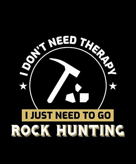 Rock Collector Quotes, Rock Hunting Quotes, Rock Jokes, Collecting Rocks, Geology Humor, Rock Identification, Gem Hunt, Hipster Drawings, Rock Collecting