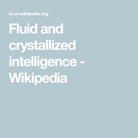 Fluid and crystallized intelligence - Wikipedia Cognitive Activities, Working Memory, Neuroscience, Problem Solving, Psychology, Crystals