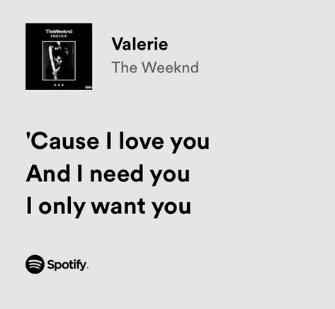 I Need You Lyrics, The Weeknd Music Lyrics, The Weeknd Love Lyrics, Valerie The Weeknd, Xo Aesthetic The Weeknd, The Weeknd Trilogy Aesthetic, The Weekend Lyrics, Trilogy The Weeknd, Lyrics The Weeknd