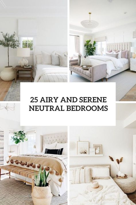 airy and serene neutral bedrooms cover Neutral Bedroom Design Ideas, Soft Neutral Bedroom Ideas, Neutral Bedroom Flooring, Master Bedrooms Neutral Colors, Neutral King Bedroom, Serene Master Bed, Relaxing Primary Bedroom, White Airy Bedroom, White Neutral Bedroom Ideas