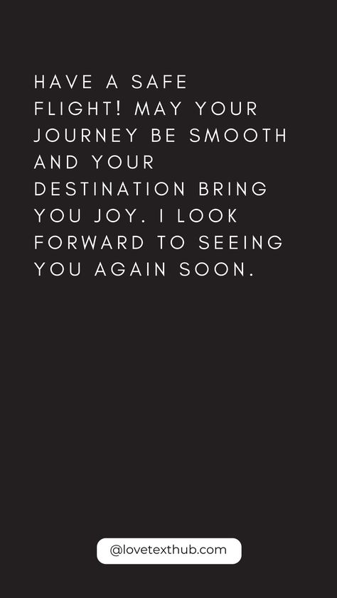 Safe Flight QuotesLove, Quotes, Evening, Night, Good Morning, Congratulations, Thursday Morning Blessings, #ThursdayMorningBlessings Morning Blessing #Blessing #Morning #Thursday Have A Safe Flight Quotes, Safe Travels Wishing You, Safe Trip Quotes, Safe Trip Message, Safe Flight Quotes, Safe Flight Wishes, Safe Journey Wishes, Safe Travels Quote, Thursday Morning Blessings