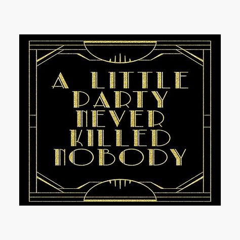 "A little party never killed nobody - black glitz" Photographic Print by peggieprints | Redbubble Elsie De Wolfe, Gatsby Style, Masquerade Party, Throw A Party, Mini Art, Gatsby, Sale Poster, Chalkboard Quote Art, Photographic Print