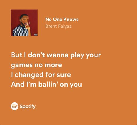 Invite Me Brent Faiyaz, No One Knows Brent Faiyaz, Brent Faiyaz Lyrics, Baby Brent, Inspirational Lyrics, Brent Faiyaz, R&b Music, Soccer Skills, Just Lyrics