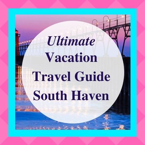 South Haven MI: 15 BEST Things to Do | mymichiganbeach.com Northern Michigan Vacation, Michigan Beach Towns, Leland Michigan, Leelanau Peninsula, Beach Van, South Haven Michigan, Lake Michigan Beach, South Haven Mi, Lake Michigan Beaches