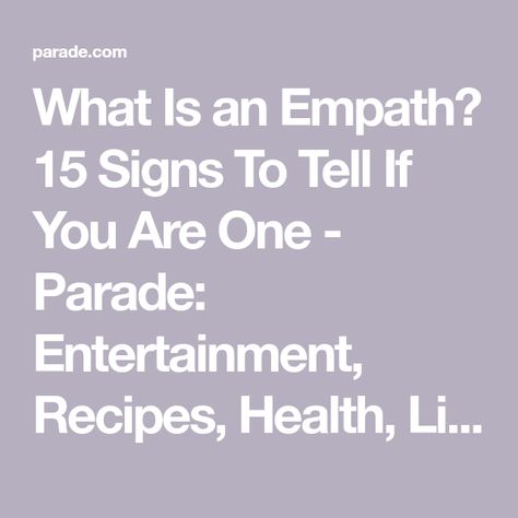 What Is an Empath? 15 Signs To Tell If You Are One - Parade: Entertainment, Recipes, Health, Life, Holidays What Is An Empath, Entertainment Recipes, An Empath, Emotionally Drained, Health Life, Clinical Psychologist, Behavioral Health, Highly Sensitive, Great Leaders