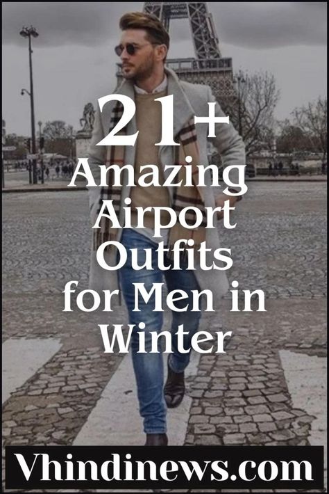 What to Wear in Winter Travel for Men: 21 Best Airport Outfits for Men in Winter 70 Winter Travel Outfit Men, Men Travel Outfit Airport, Spain Winter Outfits Men, Winter Casual Outfits Men, Airport Outfit Men Travel Style, Travel Outfit For Men, Airport Look Men, Airport Fits Men, Mens Airport Outfit