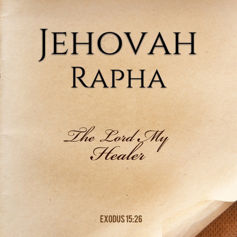 Jehovah Rapha- The Great Physician Jehovah Rapha, Exodus 15 26, Names Of God, Praying To God, Do What Is Right, Bible Art, God Is, Word Of God, The Movie