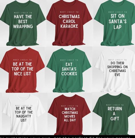 Holiday/Christmas themed 'Most Likely To' superlative family matching tshirts. Various colors and sayings. Customize your own or use the sayings shown. Make them serious or make them funny. The perfect addition to your family or friend gatherings. Completely customizable so that it's a perfect fit for your group. Holiday party. Christmas Party Outfit. Christmas Outfit. Winter outfit. Family Gathering idea. Christmas Nice List, Group Holiday, Matching Tshirts, Christmas Party Outfit, Outfit Christmas, Movie Gift, Family Humor, Outfit Winter, Holiday Shirts