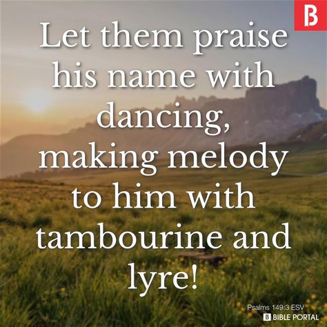 Let them praise his name with dancing, making melody to him with tambourine and lyre! Bible Artwork, Make Music, Tambourine, Daily Bible Verse, Inspirational Bible Verses, Daily Bible, Harp, Names Of Jesus, Psalms