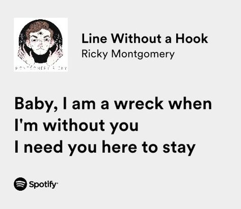 Line Without A Hook Spotify Aesthetic, Music Lines Quotes, Line Without A Hook Spotify, Line Without A Hook Lyrics, Ricky Montgomery Wallpaper, Need You Now Lyrics, Spotify Therapy, Hook Quotes, Line Without A Hook