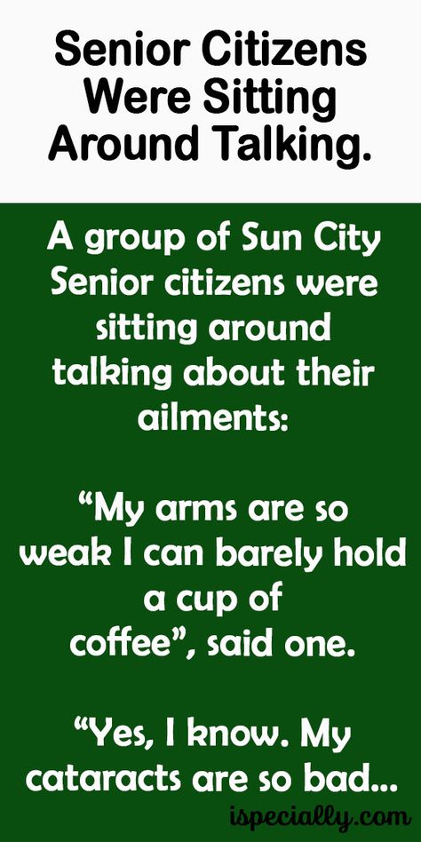 Senior Citizens Were Sitting Around Talking. Senior Citizen Jokes, Senior Dating Humor, Clean Jokes For Seniors, Jokes For Seniors, Senior Citizen Quotes, Senior Citizen Humor, Senior Jokes, Senior Humor, Carpet Outfits