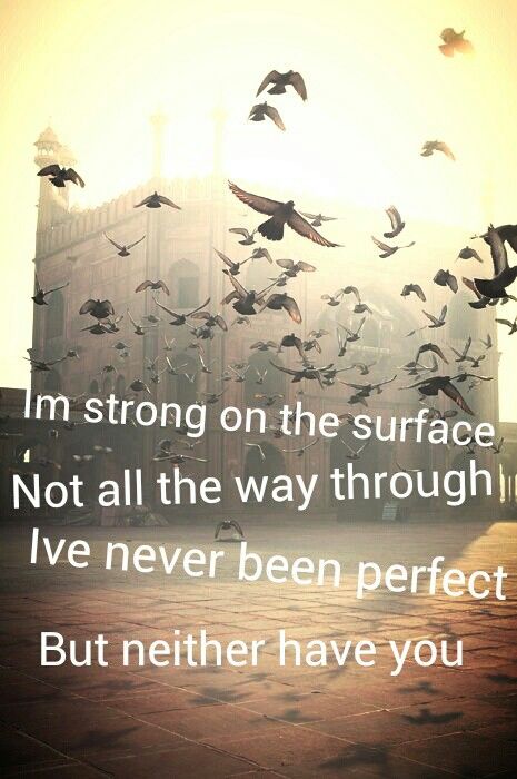 'I'm strong on the surface, not all the way through. Have never been perfect, but neither have you.' - lyrics from 'Leave out all the Rest' by Linkin Park #lyricart Linkin Park Quotes, Leave Out All The Rest, Hey Soul Sister, Park Quotes, Linking Park, Hey Hey Hey, Band Quotes, Linkin Park Chester, Song Lyric Quotes