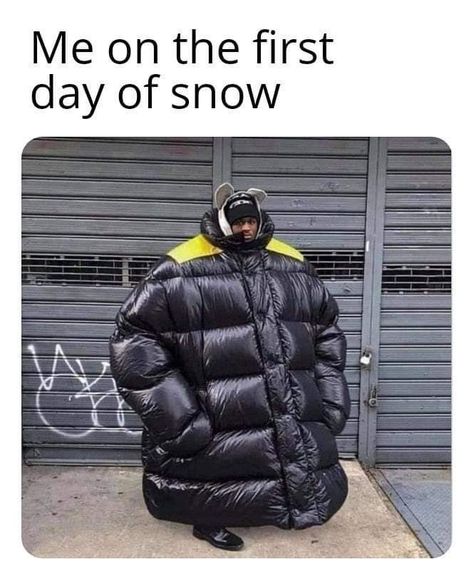 Huge Puffer Jacket, Cold Memes Funny Winter, Big Jacket, Cold Meme Funny Winter, This Cold Weather Got Me Like Meme, Winter Is Coming Meme, Jacket Drawing, Weird Fashion, Oversized Jacket