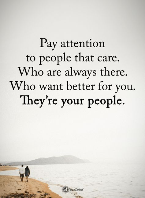 Quotes Pay attention to people that care. Who are always there. Who want better for you. They are your people. Caring For Others Quotes, Caring For Others, People Quotes, Uplifting Quotes, A Quote, Wise Quotes, Friendship Quotes, Image Quotes, Meaningful Quotes