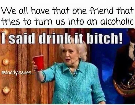 I am that friend. Funny Drinking Memes, Alcohol Memes, Drunk Memes, Drinking Memes, Drunk Friends, Drunk Humor, Alcohol Humor, One Friend, Drinking Quotes