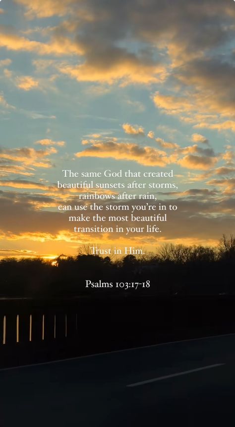 Praising God In The Storm Quotes, Bible Verse About Storms, Storm Bible Verse, Through The Storm Bible Verse, Sunrise Scripture, Christian Sunset Quotes, Sunset Quotes Bible, God's Creation Quotes Nature, Sunrise Bible Verse