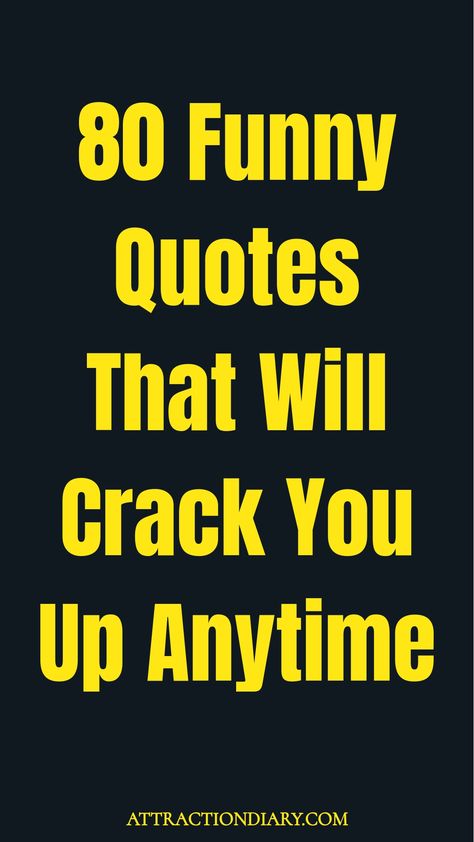 80 Funny Quotes That Will Crack You Up Anytime - attractiondiary.com Ridiculous Quotes, Funny Day Quotes, Agree With You, I Want To Cry, Making Excuses, Dating Tips For Women, Day Quotes, Loving Someone, Funny Quote