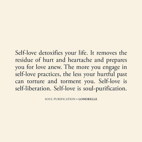 @londrelle on Instagram: “Self love detoxifies your life. It removes the residue of hurt and heartache and prepares you for love anew. The more you engage in self…” Londrelle Quotes, Unconditional Self Love, Prayers For Patience, Simple Quotes, Inspirational Message, Unconditional Love, Quotes About God, Positive Thinking, For Love