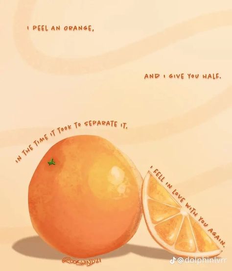 Orange Quotes Fruit, Orange Poetry, Orange Tumblr, Peel An Orange, Fruit Quotes, Orange Quotes, Orange Peels, Orange Theory, Lover Girl