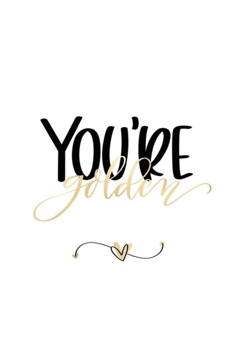 ✻ you're golden | inspirational wallpapers ✻ You Are Golden, Golden Birthday Quotes, Gold Inspirational Quotes, Sista Quotes, Harvest Quotes, Silly Sayings, Life Is Golden, Gold Quotes, Golden Quotes