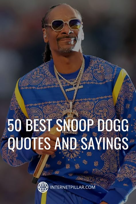 Snoop Dogg Quotes Humor, Snoop Dogg Sayings, Funny Snoop Dogg Quotes, Snoop Dogg Funny Quotes, Snoop Dogg Quotes Lyrics, Snoop Dogg Affirmations, Snoop Dog Quotes, Snoop Dogg Elf, Rap Quotes Funny