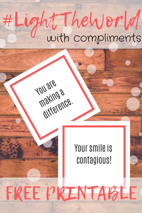 #LightTheWorld with compliments. Free printable! Free Compliments Printable, Free Printable Cards Just Because, Mother Daughter Activities, Faculty Meetings, Daughter Activities, Printable Note Cards, School Counselor Resources, Compliment Cards, Free Printable Cards