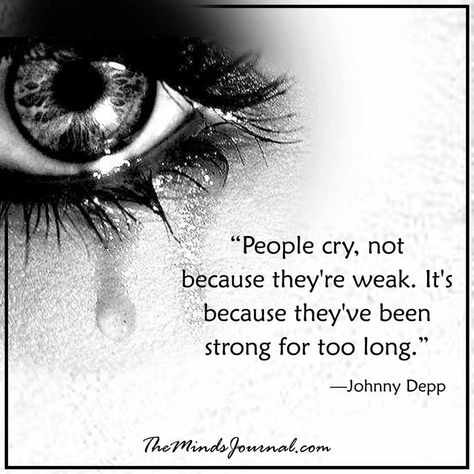 “Why Am I Always On The Verge of Tears?” The Psychology Behind Crying For No Reason People Cry Not Because They Are Weak, Emotional Eyes, Crying For No Reason, Tears Quotes, Crying Eyes, Tears In Eyes, Comfort Words, The Minds Journal, Minds Journal