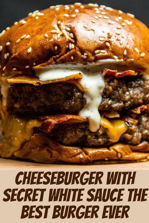 White Burger Sauce, Sour Cream Burger Sauce, Grilled Cheeseburger Recipes, Amazing Burger Recipes, Juicy Burger Recipe Stove, Crazy Burger Recipes, Gourmet Burgers Recipes Homemade, Burger Mix Recipes, Ultimate Burger Recipes