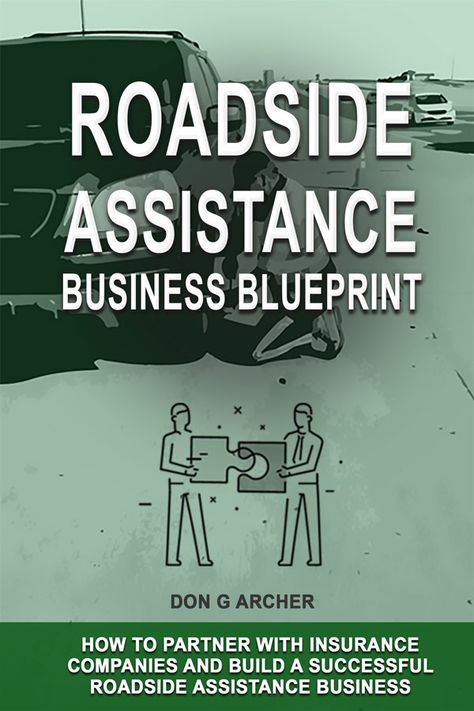 How-To-Start-A-Roadside-Assistance-Business-cover Business Learning, Finish College, Towing Company, Free Business Plan, Company Work, Insurance Companies, Job Work, Relationship Building, Roadside Assistance