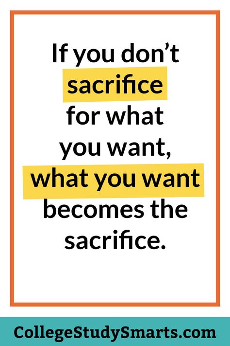 College Motivation: If you don’t sacrifice for what you want College Motivation Quotes, Homework Motivation, College Motivation, College Quotes, Inspirational Quotes For Students, Memorization, Motivational Quotes For Students, Study Smarter, Study Quotes