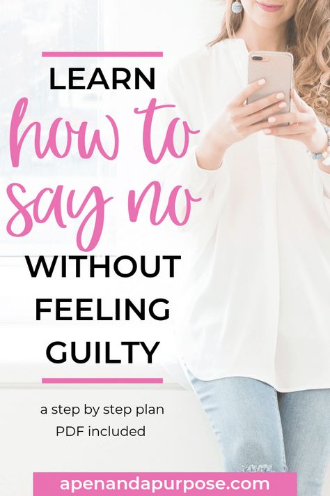 Learn how to say no without feeling guilty with this easy step by step plan. Learn to say no to friends and how to say no professionally at work. Stop feeling guilt over saying no when you need to in order to meet your goals. Includes "how to say no" PDF including the step by step plan. #sayno #selfcare #howtosayno #assertiveness #boundaries Be Assertive, How To Say No, Personal Boundaries, Feeling Guilty, Setting Healthy Boundaries, Learning To Say No, Saying No, Healthy Boundaries, How To Say