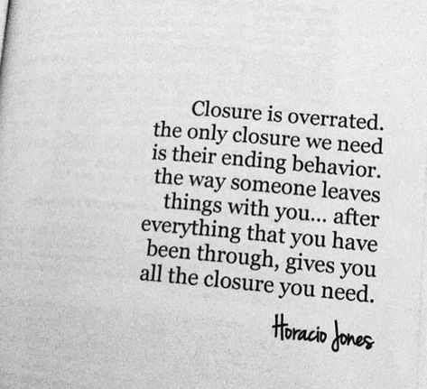 Closure Quotes, Horacio Jones, Why Quotes, Apologizing Quotes, Need Quotes, Good For Me, Letting Go Quotes, Just For Me, Dope Quotes