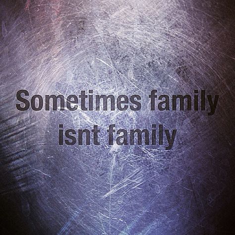 Family Hates You, Family Hating On Family, Family Is Weird Quotes, My Family Doesn't Like Me, Quotes About Hateful Family Members, Family Isn't Family Anymore Quotes, Quotes On Family Problems, Sometimes Family Isnt Family, Family Isnt What It Used To Be