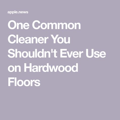 One Common Cleaner You Shouldn't Ever Use on Hardwood Floors Spin Mop, Cleaning Diy, Moving Furniture, Floor Protectors, Vacuum Suction, Diy Recipes, Cleaning Schedule, Floor Finishes, New Homeowner