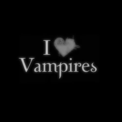 I Love Vampires, A Black, I Love, Black And White, White, Black