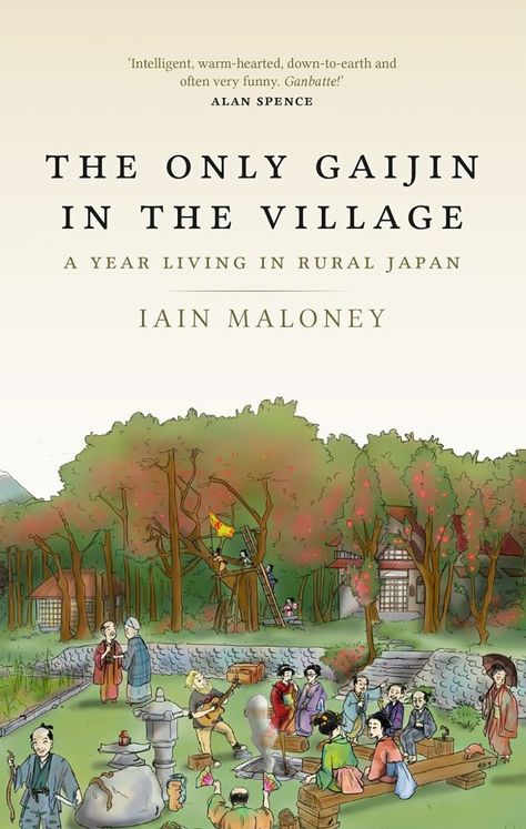 the only gaijin in the village iain maloney Rural Japan, Japanese Literature, Japanese Novels, Short Novels, Japan History, Unread Books, Best Books To Read, Travel Book, History Books