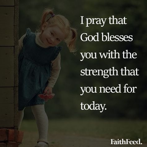 I pray that God blesses you with the strength that you need for today. I Prayed For You Today, I Pray For You, Praying For Strength Quotes, Pray For Strength, Narrow Path, Lovely Quotes, Wallpaper Nature, Sharing Quotes, Lovely Quote