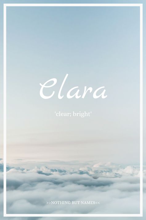 Clara: Latin/Spanish, meaning 'clear; bright' Claire Name Meaning, Clara Name Meaning, Lucian Name Meaning, Clara Wallpaper Name, Claire Meaning Name, Clara Name, Meaning Of The Name Lyla, Best Character Names, Pretty Names