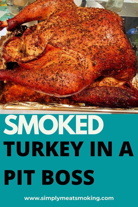 Smoked Turkey Recipes Thanksgiving, Pit Boss Pellet Grill Recipes, Smoked Whole Turkey, Pellet Smoker Recipes, Smoked Turkey Legs, Smoked Turkey Recipes, Smoked Turkey Breast, Smoker Grill, Pellet Grill Recipes