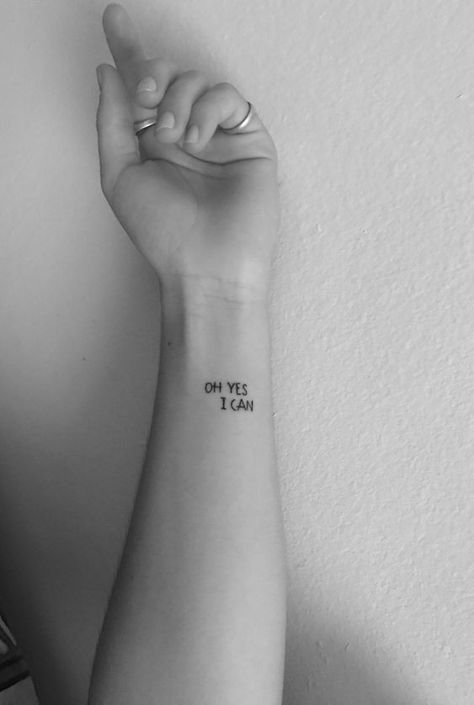 "Oh Yes I can" quote tattoo on the arm | www.otziapp.com Arm Tattoos Lettering, Font Tato, Wörter Tattoos, Tiny Tattoos For Women, Tattoo Diy, Tattoo Placements, Meaningful Tattoos For Women, Inspiration Tattoos, Cat Tattoos