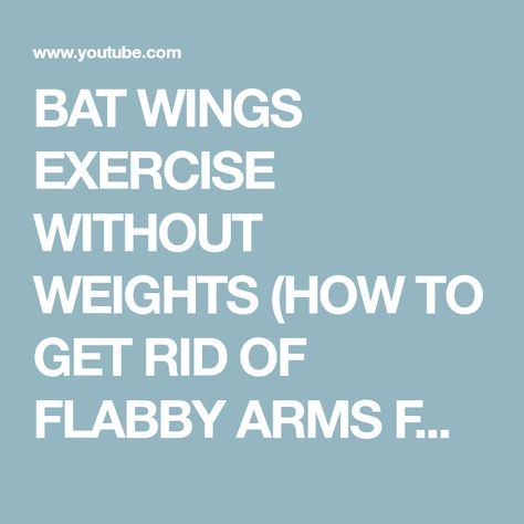 Bat Wings Exercises, Bat Wing Exercises, Get Rid Of Flabby Arms, Exercise Without Weights, Flabby Arm Workout, Arms Exercise, Arm Flab, Tone Arms, One And Done