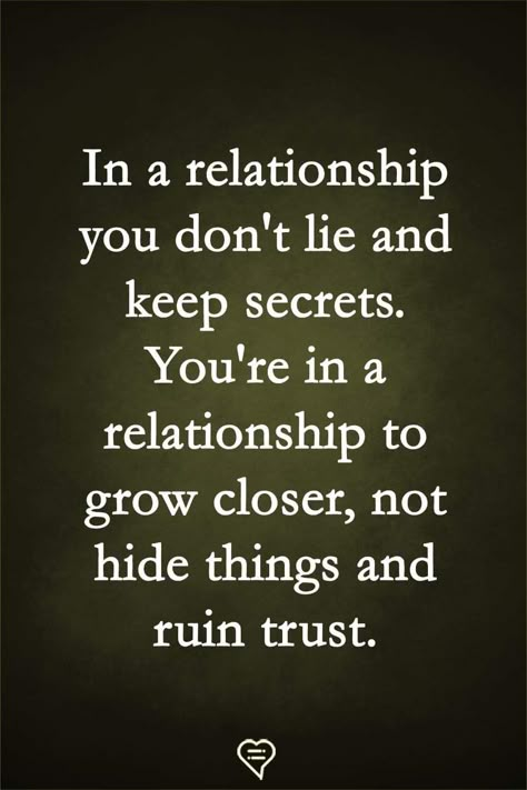 In a relationship you don't lie and keep secrets. You're in a relationship to grow closer, not hide things and ruin trust.  . . . . #relationship #quote #love #couple #quotes Lied To Quotes Relationships Betrayal, Being Secretive Quotes Relationships, A True Relationship Quotes, When Someone Hides Things From You, If You Dont Trust Me Quotes, Keeping Secrets In Marriage, When You Hide Things Quotes, Truth In Relationships Quotes, Why Do You Hide Things From Me