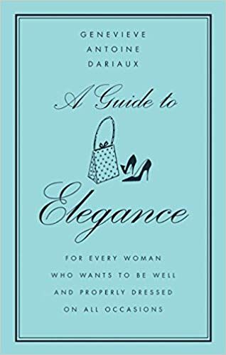 A Guide to Elegance: For Every Woman Who Wants to Be Well and Properly Dressed on All Occasions: Amazon.com: Genevieve Antoine Dariaux: Books Books On Amazon, Style Guru, Online Bookstore, Fashion Books, Used Books, You Are Awesome, Ebook Pdf, Every Woman, Shopping Cart