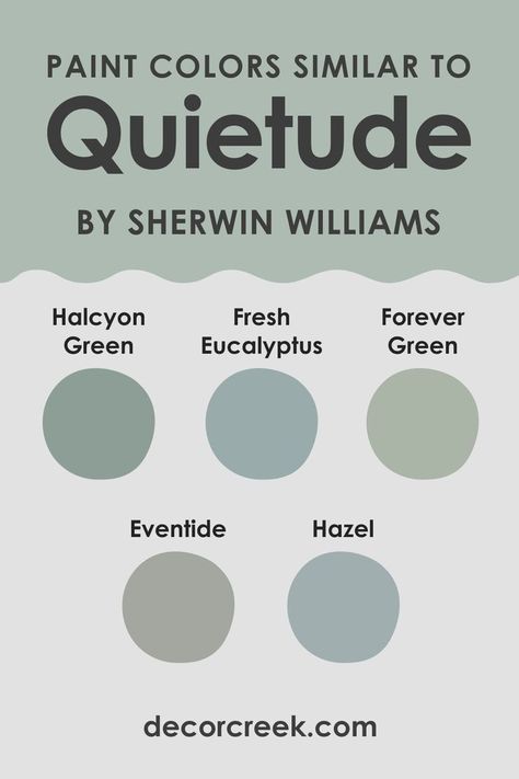 Colors Similar to Quietude SW-6212 by Sherwin Williams Sherwin Williams Eucalyptus Green, Eucalyptus Paint Color Sherwin Williams, Sherwin Williams Forever Green, Fresh Green Paint Colors, Sherwin Williams Eucalyptus, Sw Eventide Paint, Sw Quietude Paint, Sw Fresh Eucalyptus, Forever Green Sherwin Williams