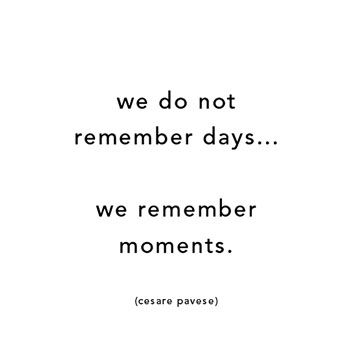 moments to remember Remember Day, Dream Quotes, More Than Words, Quotable Quotes, A Quote, True Words, The Words, Great Quotes, Beautiful Words