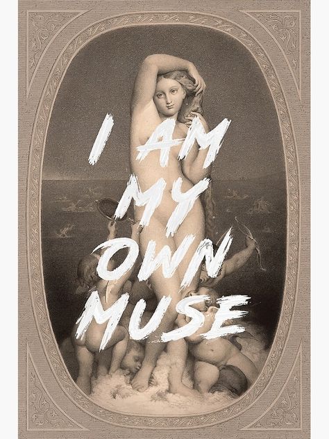 "I Am My Own Muse" Photographic Print for Sale by JonasLoose | Redbubble Muse Poster, I Am My Own Muse, Muse Quotes, My Own Muse, Unique Bed, Muse Art, Office Outdoor, Garlic Bread, Inspirational People