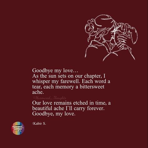 • Goodbye my love...! . . Penned by Kabir S. . . . #Murmured_Thoughts #mt_writings Ways To Say Goodbye, Goodbye My Love, To Say Goodbye, Say Goodbye, Life Is Beautiful, My Love, Good Things, Writing, Books