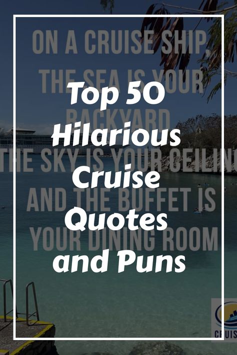 Top 50 Hilarious Cruise Quotes and Puns Going On A Cruise Quotes, Cruise Funny Quotes, Funny Cruise Door Decorations, Funny Cruise Quotes, Cruise Quotes Funny, Cruise Vacation Quotes, Cruise Memes, Cruising Quotes, Cruise Sayings